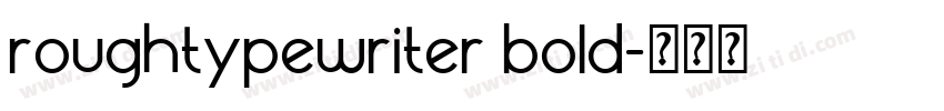 roughtypewriter bold字体转换